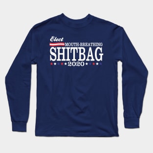 Elect mouth breathing shitbag Long Sleeve T-Shirt